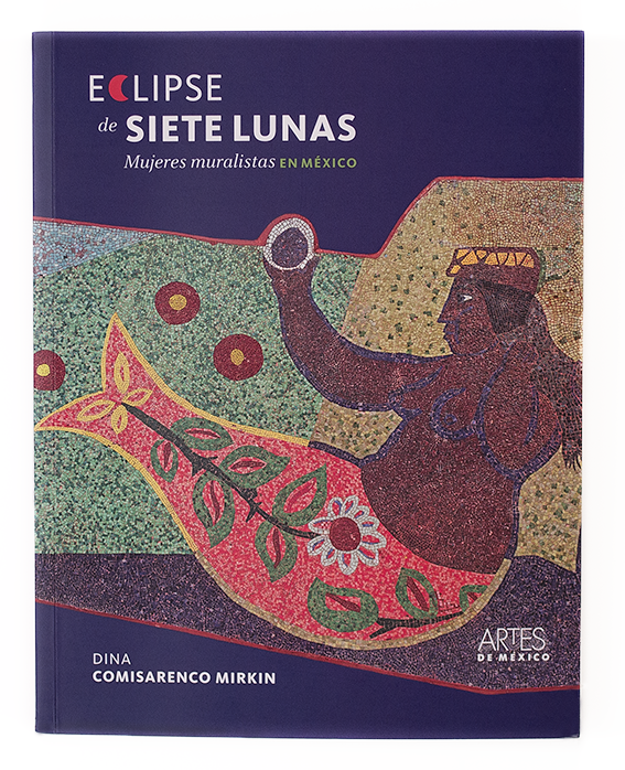 Eclipse de siete lunas. Mujeres muralistas en México